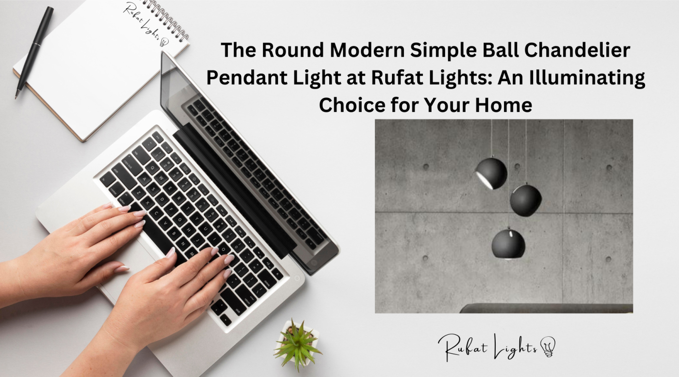 The Round Modern Simple Ball Chandelier Pendant Light at Lumevano: An Illuminating Choice for Your Home
